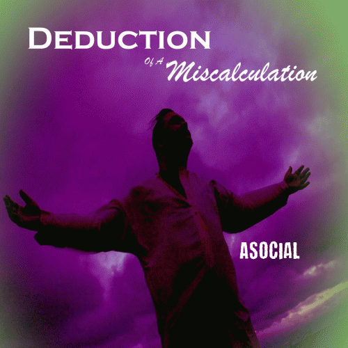 Deduction Of A Miscalculation : Asocial